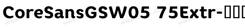 CoreSansGSW05 75Extr字体转换